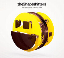 Shapeshifters - Analogue To Digital -..