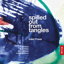 Fraser, Juliet - Spilled Out From Tangles