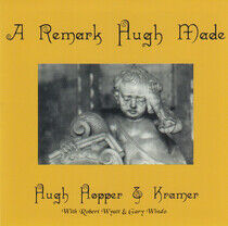 Hopper/Kramer - A Remark Hugh Made/Huge