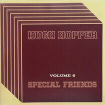 Hopper, Hugh - Special Friends Vol.6