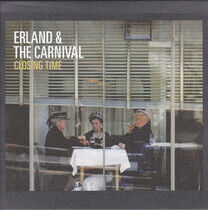 Erland & the Carnival - Closing Time