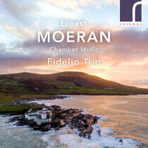 Fidelio Trio - Moeran Chamber Music