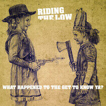 Riding the Low - What Happened to the Get to Know Ya? (Vinyl)