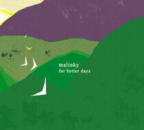 Malinky - Far Better Days -Digi-