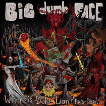 Big Dumb Face - Where is Duke Lion?..