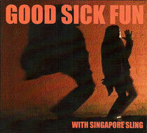 Singapore Sling - Good Sick Fun -Ltd-