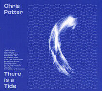 Potter, Chris - There is a Tide