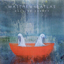 Matthew and the Atlas - Morning Dancer -Gatefold-