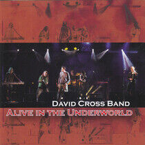 Cross, David -Band- - Alive In the Underworld