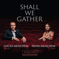 Meachem, Lucas / Irina Me - Shall We Gather