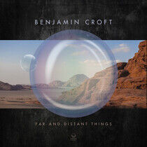 Croft, Benjamin - Far and Distant Things