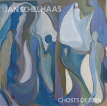Schelhaas, Jan - Ghosts  of Eden