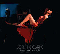 Clarke, Josienne - I Promised You Light