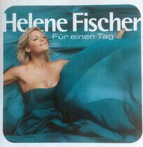 Fischer, Helene - Fur Einen Tag