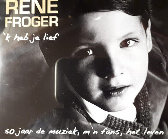 Froger, Rene - \'K Heb Je Lief