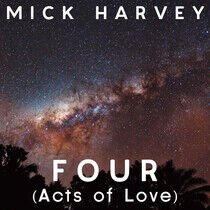 Harvey, Mick - Four (Acts of Love)