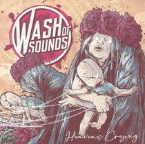 Wash of Sounds - Heaven's Crying