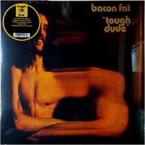Bacon Fat - Tough Dude
