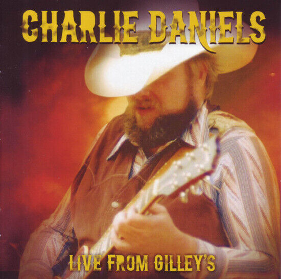 Daniels, Charlie -Band- - Live From Gilley\'s