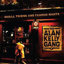 Alan Kelly Gang - Small Towns and Famous..