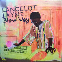 Layne, Lancelot - Blow 'Way -Lp+7"-