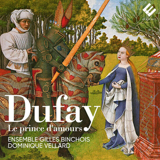 Ensemble Gilles Binchois - Dufay Le Prince D\'amours