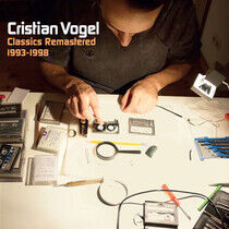 Vogel, Christian - Classics Remastered 93-98