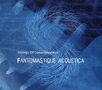 Strings of Consciousness - Fantomastique Acoustica