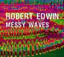 Edwin, Robert - Messy Waves