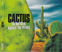 Cactus - Do Not Kick Against the..