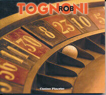 Tognoni, Rob - Casino Placebo -Digi-