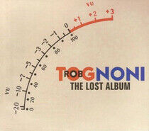 Tognoni, Rob - Lost Album -Digi-