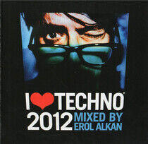 Alkan, Erol - I Love Techno 2012