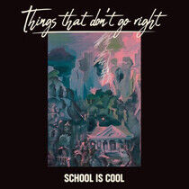 School is Cool - Things That Don't Go..
