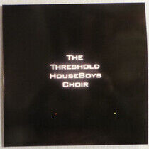 Threshold Houseboys Choir - Form Grows.. -Gatefold-
