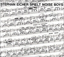 Eicher, Stephan - Spielt Noise Boys -Digi-