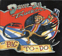 Drive-By Truckers - Big To-Do -Digi-
