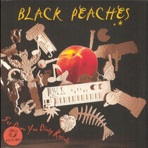 Black Peaches - Get Down You Dirty..