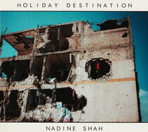 Shah, Nadine - Holeday Destination