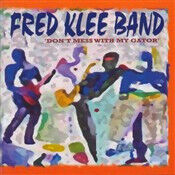 Klee, Fred -Band- - Don't Mess With My Gator