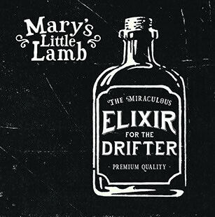 Mary\'s Little Lamb - Elixir For the Drifter