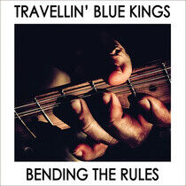 Travellin' Blue Kings - Bending the Rules