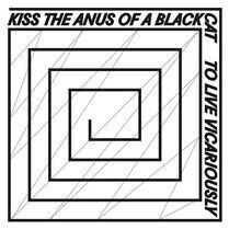 Kiss the Anus of a Black - To Live Vicariously