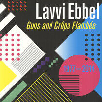 Lavvi Ebbel - Guns and Crepe Flambee..
