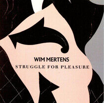 Mertens, Wim - Struggle For Pleasure