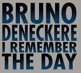 Deneckere, Bruno - I Remember the Day