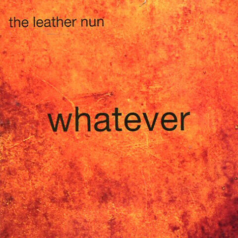 Leather Nun - Whatever