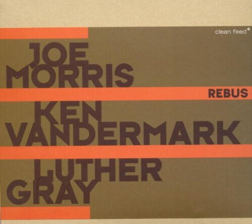 Morris/Vandermark/Gray - Rebus