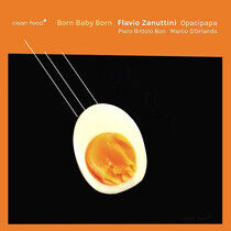 Zanuttini, Flavio - Opacipapa: Born Baby Born