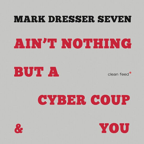Dresser, Mark - Ain\'t Nothing But A..